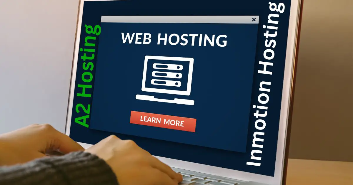 A2 Hosting Vs Inmotion Hosting