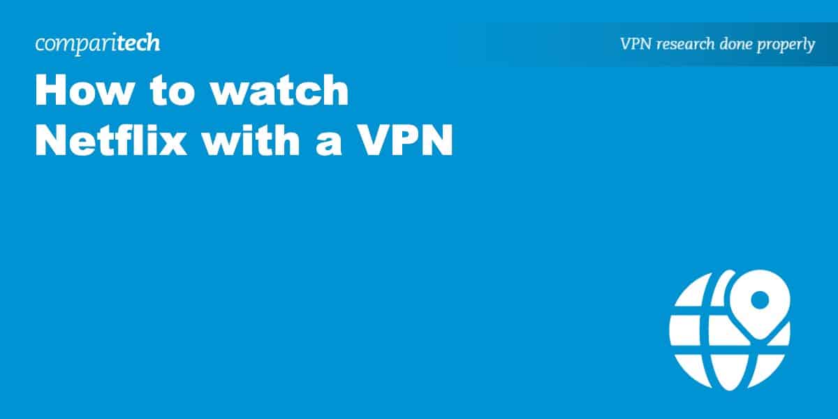 How to Watch Netflix With a Vpn